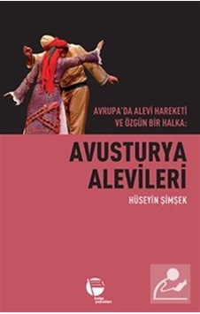 Avusturya Alevileri - Avrupa'da Alevi Hareketi ve Özgün Bir Halka - Hüseyin Şimşek - Belge Yayınları