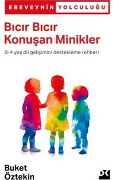 Bıcır Bıcır Konuşan Minikler / Dr. Buket Öztekin Bıcır Bıcır Konuşan Minikler / Dr. Buket Öztekin
