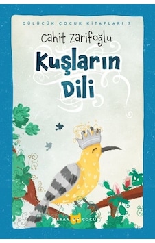Kuşların Dili - Gülücük Çocuk Kitapları 7 - Cahit Zarifoğlu - Beyan Çocuk