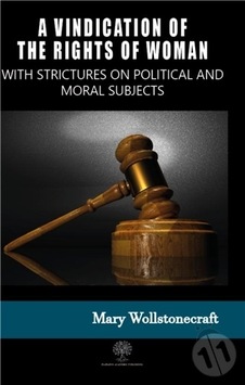 A Vindication of the Rights of Woman - Mary Shelley - Platanus Publishing