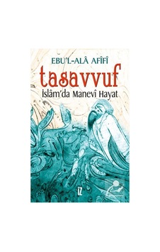 Tasavvuf - İslam'da Manevî Hayat / Ebu'l-Ala Afifi 9789753552196