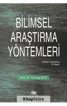 Bilimsel Araştırma Yöntemleri - Durmuş Ekiz - Anı Yayıncılık Bilimsel Araştırma Yöntemleri - Durmuş Ekiz - Anı Yayıncılık