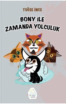 Bony İle Zamanda Yolculuk - Tuğse İnce - Mahlas Çocuk Bony İle Zamanda Yolculuk - Tuğse İnce - Mahlas Çocuk