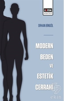 Modern Beden ve Estetik Cerrahi - Orhan Bingöl - Eğitim Yayınevi Modern Beden ve Estetik Cerrahi - Orhan Bingöl - Eğitim Yayınevi