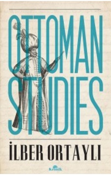 Ottoman Studies - İlber Ortaylı - Kronik Kitap Ottoman Studies - İlber Ortaylı - Kronik Kitap