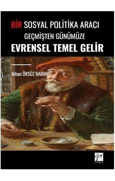 Bir Sosyal Politika Aracı Geçmişten Günümüze Evrensel Temel Ge... Bir Sosyal Politika Aracı Geçmişten Günümüze Evrensel Temel Ge...