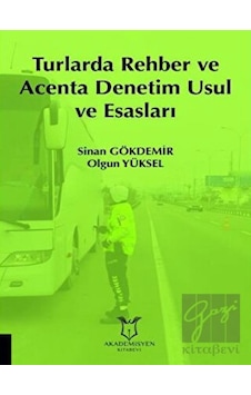 Turlarda Rehber ve Acenta Denetim Usul ve Esasları  - Sinan Gökdemir  - Akademisyen Kitabevi
