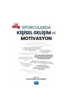 Sporcularda Kişisel Gelişim ve Motivasyon - Selçuk Bora Çavuşoğlu - Nobel Akademik Yayıncılık Sporcularda Kişisel Gelişim ve Motivasyon - Selçuk Bora Çavuşoğlu - Nobel Akademik Yayıncılık