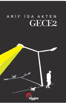 Gece - 2 - Arif İsa Akten - Uludaz Yayınları Gece - 2 - Arif İsa Akten - Uludaz Yayınları