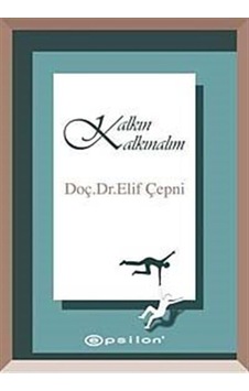 Kalkın Kalkınalım - Elif Çepni - Epsilon Yayınevi Kalkın Kalkınalım - Elif Çepni - Epsilon Yayınevi