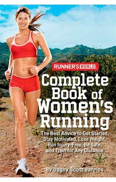 Runner's World Complete Book of Women's Running 9781594867583 Runner's World Complete Book of Women's Running 9781594867583