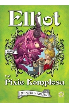 Elliot ve Pixie Komplosu 2.Kitap - Jennifer Nielsen - Artemis Çocuk