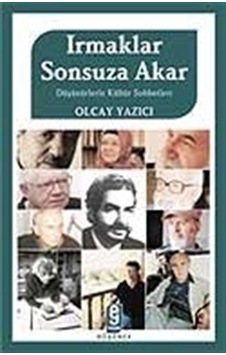 Irmaklar Sonsuza Akar / Olcay Yazıcı Irmaklar Sonsuza Akar / Olcay Yazıcı
