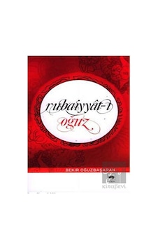 Rubaiyyat-ı Oğuz - Bekir Oğuzbaşaran - Ötüken Neşriyat Rubaiyyat-ı Oğuz - Bekir Oğuzbaşaran - Ötüken Neşriyat