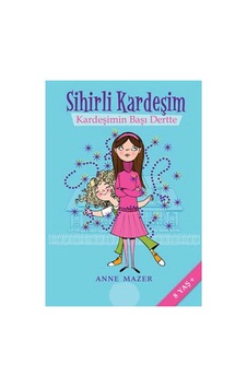 Sihirli Kardeşim 1 - Kardeşimin Başı Dertte - Anne Mazer Sihirli Kardeşim 1 - Kardeşimin Başı Dertte - Anne Mazer