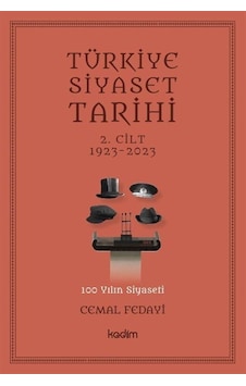 Türkiye Siyaset Tarihi 2.Cilt 1923-2023 - Cemal Fedayi - Kadim Türkiye Siyaset Tarihi 2.Cilt 1923-2023 - Cemal Fedayi - Kadim