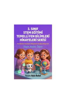 3. Sınıf Stem Eğitimi Temelli Fen Bilimleri Hikayeleri Serisi 3. Sınıf Stem Eğitimi Temelli Fen Bilimleri Hikayeleri Serisi