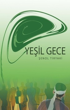 Yeşil Gece - Barış Kitap - Şenol Tiryaki Yeşil Gece - Barış Kitap - Şenol Tiryaki
