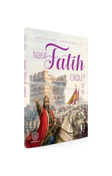 Nasıl Fatih Oldu? Fatih'in Fatih Olmasındaki Sır Nasıl Fatih Oldu? Fatih'in Fatih Olmasındaki Sır