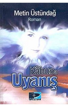 Kabusa Uyaniş - Metin Üstündağ - Kilavuz Yayinlari Kabusa Uyaniş - Metin Üstündağ - Kilavuz Yayinlari
