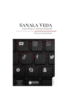 Sanala Veda: Sosyal Medya Ve Dönüşen Dindarlık / Mustafa Derviş Dereli Sanala Veda: Sosyal Medya Ve Dönüşen Dindarlık / Mustafa Derviş Dereli