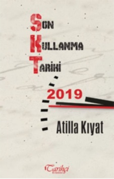 Son Kullanma Tarihi 2019 - Atilla Kıyat - Tarihçi Kitabevi Son Kullanma Tarihi 2019 - Atilla Kıyat - Tarihçi Kitabevi