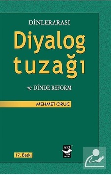 Dinlerarası Diyalog Tuzağı Ve Dinde Reform / Mehmet Oruç