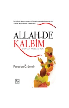 Allah C.C. De Kalbim Dua Var Problem Yok Ferudun Özdemir Allah C.C. De Kalbim Dua Var Problem Yok Ferudun Özdemir