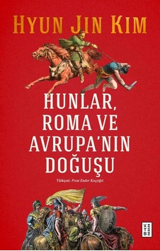 Ketebe Hunlar, Roma Ve Avrupa Nın Doğuşu Ketebe Hunlar, Roma Ve Avrupa Nın Doğuşu