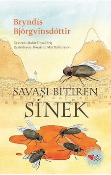 Savaşı Bitiren Sinek - Bryndis Björgvinsdottir - Can Çocuk Yayınları Savaşı Bitiren Sinek - Bryndis Björgvinsdottir - Can Çocuk Yayınları