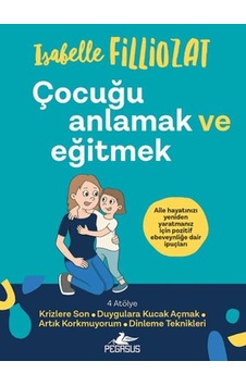 Çocuğu Anlamak Ve Eğitmek Çocuğu Anlamak Ve Eğitmek