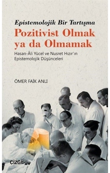 Epistemolojik Bir Tartışma Pozitivist Olmak Ya Da Olmamak Hasa... 9786051964621 Epistemolojik Bir Tartışma Pozitivist Olmak Ya Da Olmamak Hasa... 9786051964621