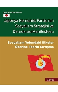 Japonya Komünist Partisi'nin Sosyalizm Stratejisi ve Demokrasi Manifestosu - Du Kangchuan -  Li Jingzi - Canut Yayınevi