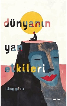 Dünyanın Yan Etkileri Alfa Yayınları İlkay Yıldız Dünyanın Yan Etkileri Alfa Yayınları İlkay Yıldız