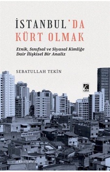 İstanbul'da Kürt Olmak - Sebatullah Tekin - Çıra Yayınları İstanbul'da Kürt Olmak - Sebatullah Tekin - Çıra Yayınları
