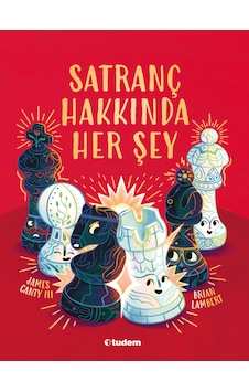 Satranç Hakkında Her Şey Satranç Hakkında Her Şey