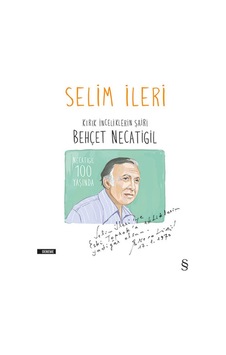 Kırık İnceliklerin Şairi Behçet Necatigil - Selim İleri - Everest Yayınları