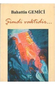 Şimdi Vaktidir - Bahattin Gemici Şimdi Vaktidir - Bahattin Gemici