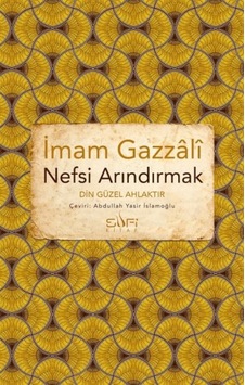 Nefsi Arındırmak - Din Güzel Ahlaktır Nefsi Arındırmak - Din Güzel Ahlaktır