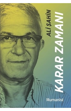 Karar Zamanı-Hayatınn Mimari Bir Girişimcinin Hikayesi - Ali Şahin - Humanist Kitap Yayıncılık