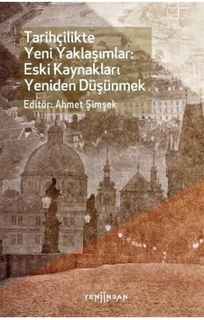 Tarihçilikte Yeni Yaklaşımlar: Eski Kaynakları Yeniden Düşünmek- Yeni İnsan Yayınevi