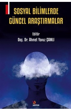Sosyal Bilimlerde Güncel Araştırmalar / Dr. Ahmet Yavuz Çamlı Sosyal Bilimlerde Güncel Araştırmalar / Dr. Ahmet Yavuz Çamlı