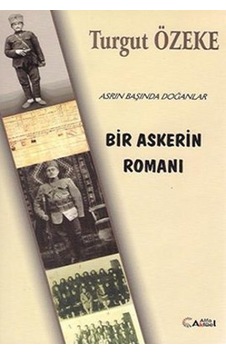 Bir Askerin Romanı - Turgut Özeke - Alfa Aktüel Bir Askerin Romanı - Turgut Özeke - Alfa Aktüel