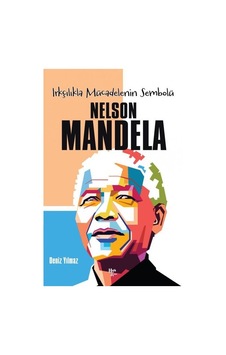 Irkçılıkla Mücadelenin Sembolü: Nelson Mandela - Deniz Yılmaz - Halk Kitabevi