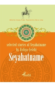 Selected Stories Of Seyahatname By Evliya Çelebi