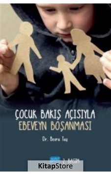 Çocuk Bakış Açısıyla Ebeveyn Boşanması - Besra Taş - Nobel Akademik Yayıncılık Çocuk Bakış Açısıyla Ebeveyn Boşanması - Besra Taş - Nobel Akademik Yayıncılık
