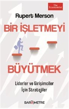 Bir İşletmeyi Büyütmek & Liderler Ve Girişimciler İçin Stratej... Bir İşletmeyi Büyütmek & Liderler Ve Girişimciler İçin Stratej...