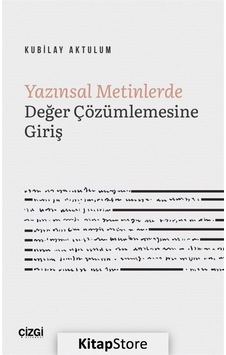 Yazınsal Metinlerde Değer Çözümlemesine Giriş - Kubilay Aktulum - Çizgi Kitabevi