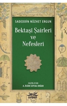 Bektaşi Şairleri ve Nefesleri - Sadeddin Nüzhet Ergun - Çolpan