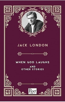 When God Laughs and Other Stories - Jack London - Paper Books When God Laughs and Other Stories - Jack London - Paper Books